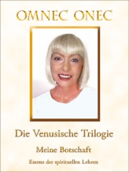 Die Venusische Trilogie / Meine Botschaft