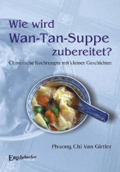 Скачать книгу Wie wird Wan-Tan-Suppe zubereitet?