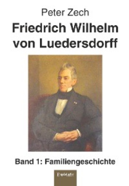 Скачать книгу Friedrich Wilhelm von Luedersdorff (Band 1)