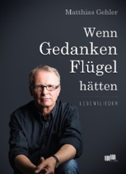 Скачать книгу Wenn Gedanken Flügel hätten