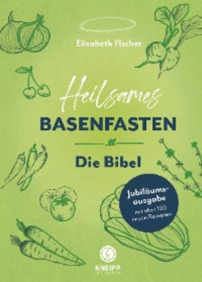 Скачать книгу Heilsames Basenfasten – Die Bibel