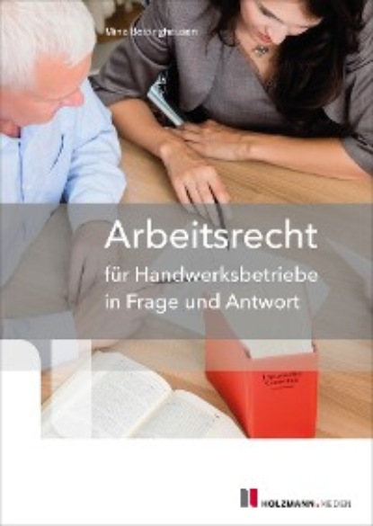 Скачать книгу Arbeitsrecht für Handwerksbetriebe in Frage und Antwort