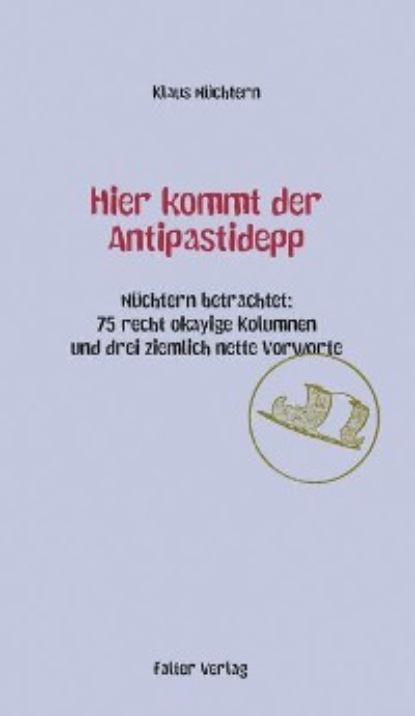Скачать книгу Hier kommt der Antipastidepp