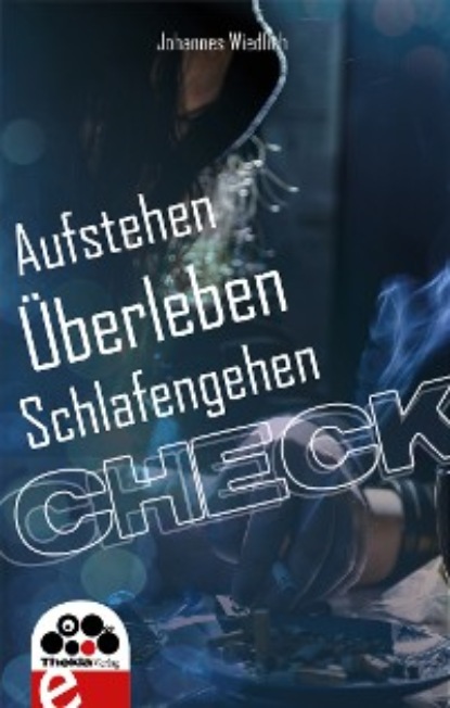 Скачать книгу CHECK Aufstehen Überleben Schlafengehen