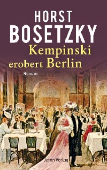 Скачать книгу Kempinski erobert Berlin