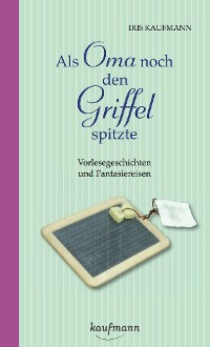 Скачать книгу Als Oma noch den Griffel spitzte. Für Menschen mit Demenz