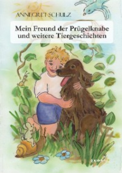 Скачать книгу Mein Freund der Prügelknabe und weitere Tiergeschichten