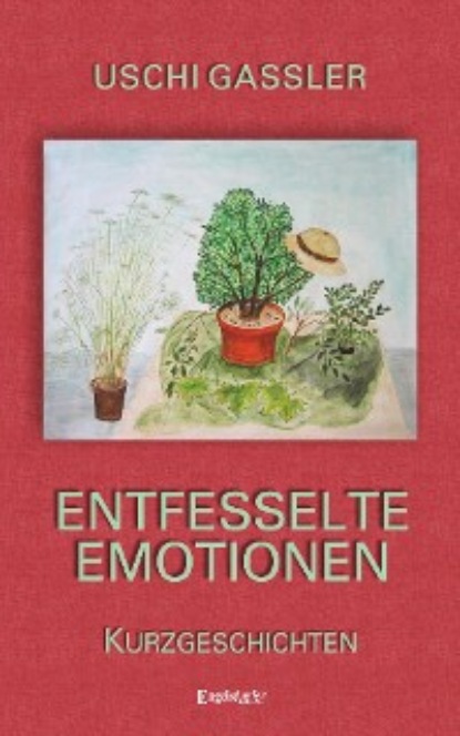 Скачать книгу Entfesselte Emotionen