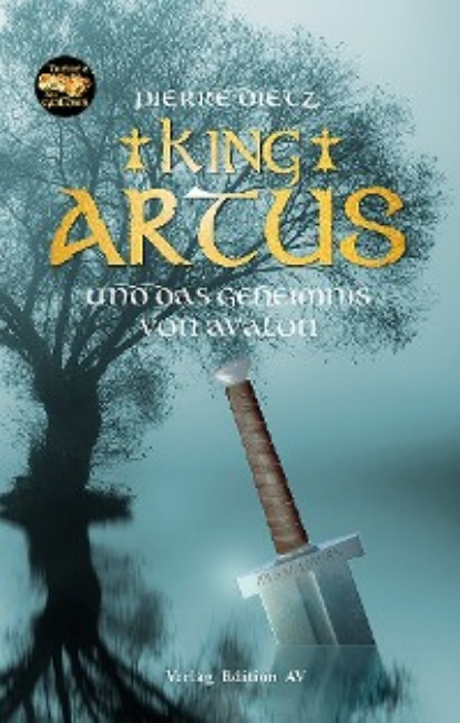 Скачать книгу King Artus und das Geheimnis von Avalon