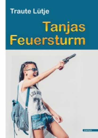 Скачать книгу Tanjas Feuersturm