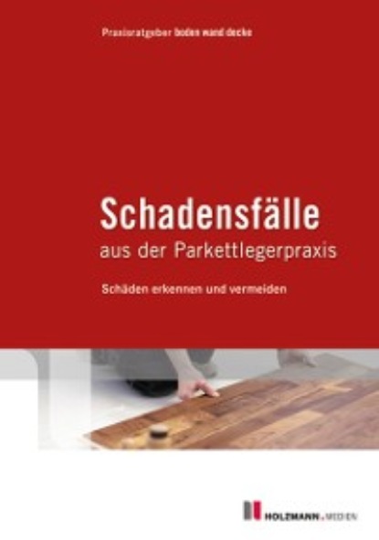 Скачать книгу Schadensfälle aus der Parkettlegerpraxis