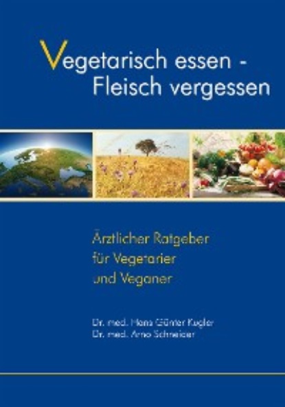 Скачать книгу Vegetarisch essen - Fleisch vergessen