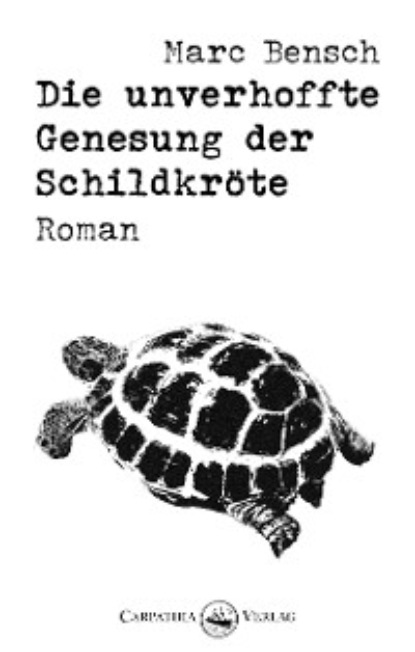 Скачать книгу Die unverhoffte Genesung der Schildkröte