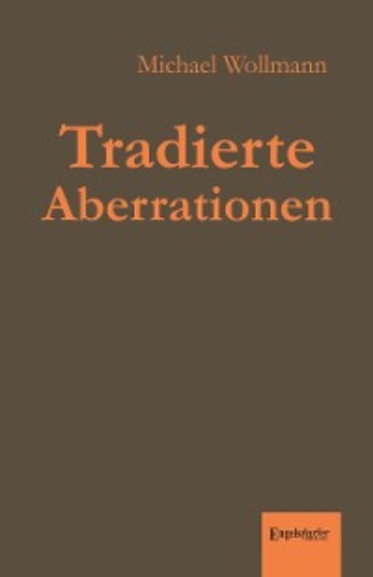 Скачать книгу Tradierte Aberrationen