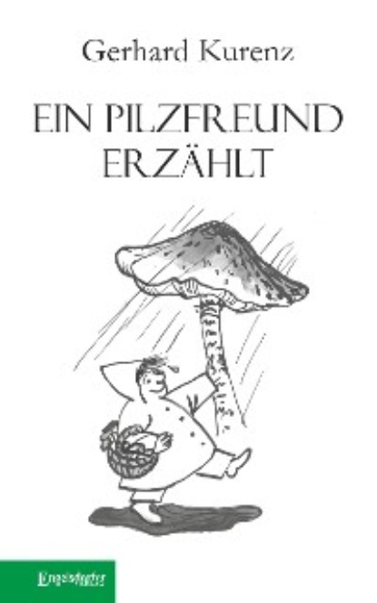 Скачать книгу Ein Pilzfreund erzählt