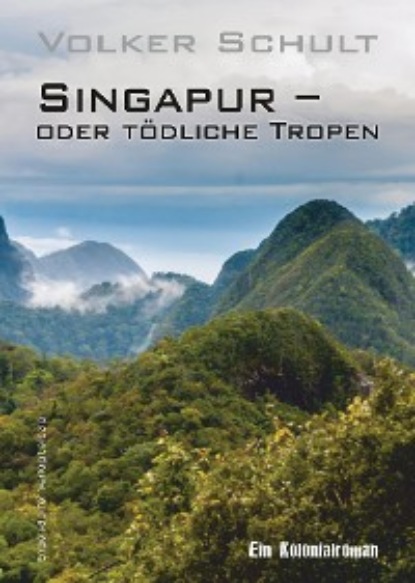 Скачать книгу Singapur – oder tödliche Tropen