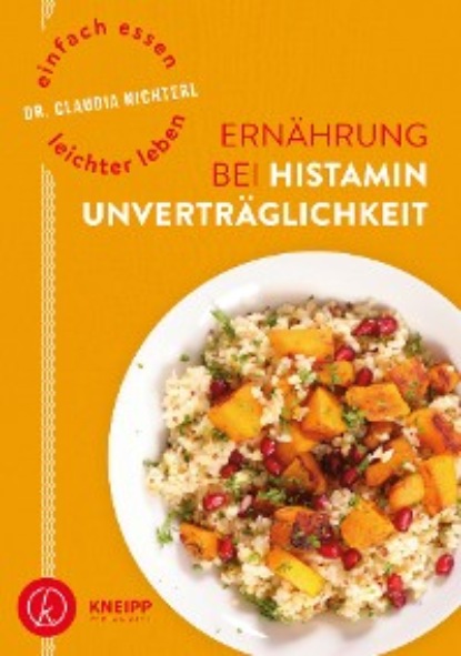 Скачать книгу Einfach essen – leichter leben Ernährung bei Histaminunverträglichkeit