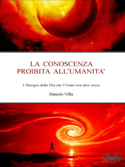 Скачать книгу La Conoscenza Proibita All'Umanità