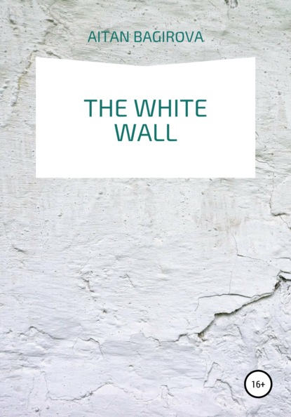 Скачать книгу The white wall