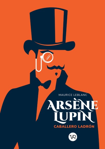 Скачать книгу Arsène Lupin. Caballero y ladrón