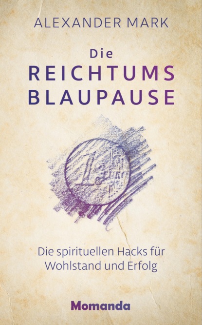 Скачать книгу Die Reichtumsblaupause