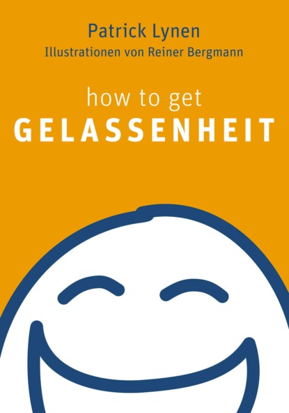 Скачать книгу how to get Gelassenheit