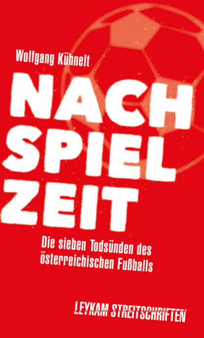Скачать книгу Nachspielzeit – Die sieben Todsünden des österreichischen Fußballs