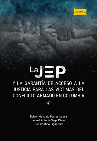 Скачать книгу La JEP y la garantía de acceso a la justicia para las víctimas del conflicto armado en Colombia