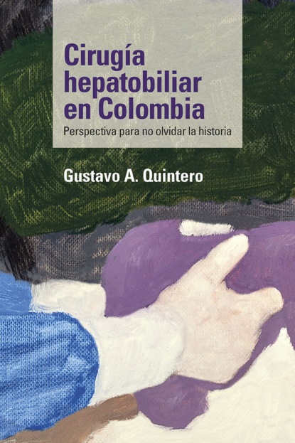 Скачать книгу Cirugía hepatobiliar en Colombia