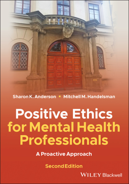 Скачать книгу Positive Ethics for Mental Health Professionals