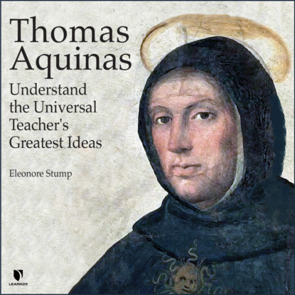 Скачать книгу Thomas Aquinas - Understand the Universal Teacher's Greatest Ideas (Unabridged)