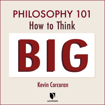 Скачать книгу Philosophy 101 - How to Think Big (Unabridged)