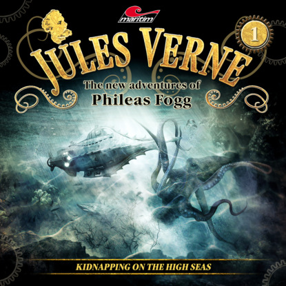 Скачать книгу Jules Verne, The new adventures of Phileas Fogg, Episode 1: Kidnapping on the High Seas