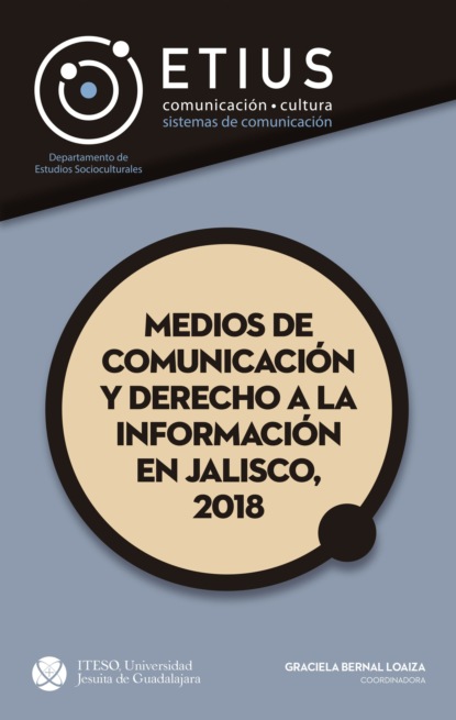 Скачать книгу Medios de comunicación y derecho a la información en Jalisco, 2018