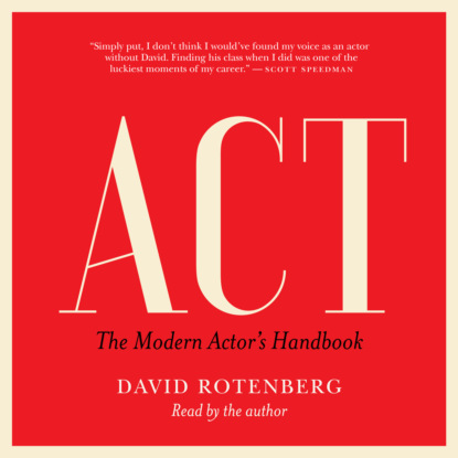Скачать книгу Act - The Modern Actor's Handbook (Unabridged)