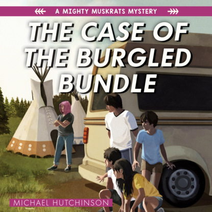 Скачать книгу The Case of the Burgled Bundle - The Mighty Muskrats Mystery Series, Book 3 (Unabridged)