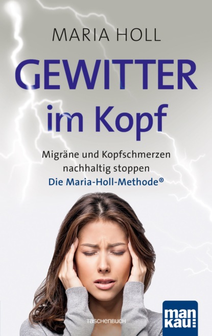 Скачать книгу Gewitter im Kopf. Migräne und Kopfschmerz nachhaltig stoppen