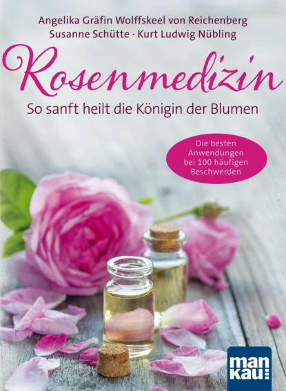 Скачать книгу Rosenmedizin. So sanft heilt die Königin der Blumen