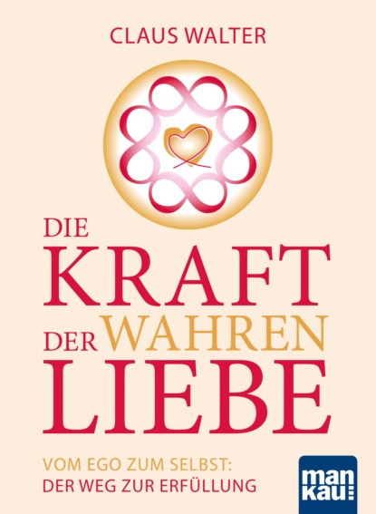 Скачать книгу Die Kraft der wahren Liebe