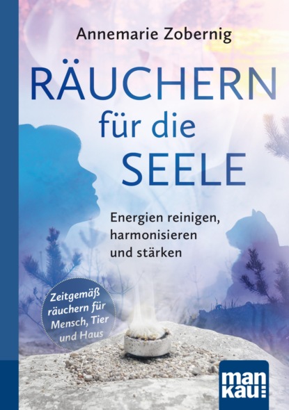 Скачать книгу Räuchern für die Seele. Kompakt-Ratgeber