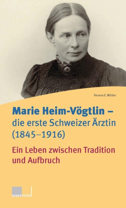 Скачать книгу Marie Heim-Vögtlin - Die erste Schweizer Ärztin (1845-1916)