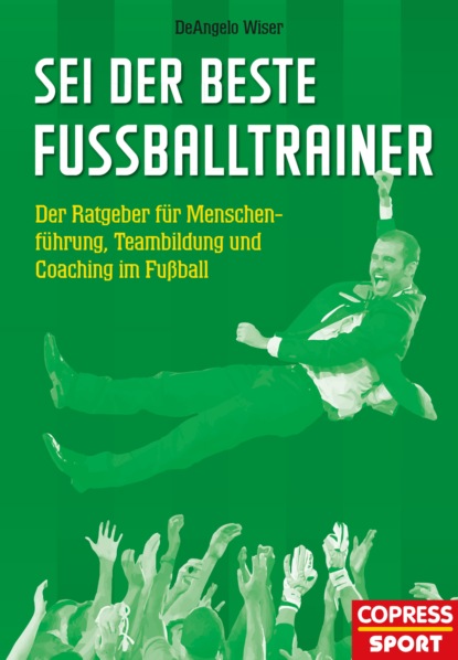 Скачать книгу Sei der beste Fußballtrainer