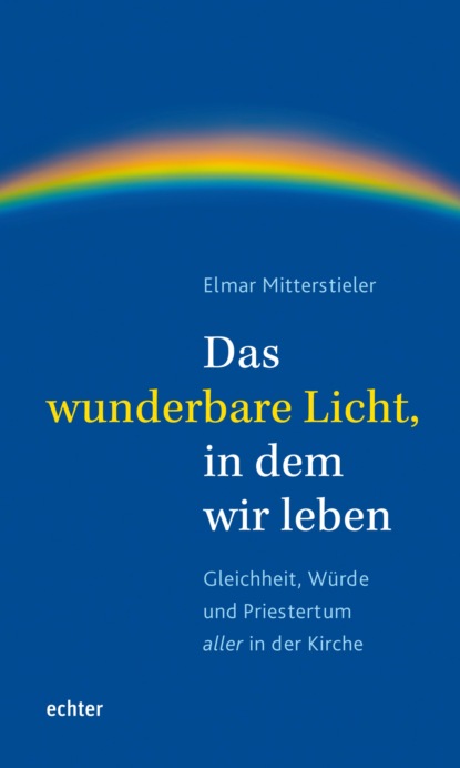 Скачать книгу Das wunderbare Licht, in dem wir leben