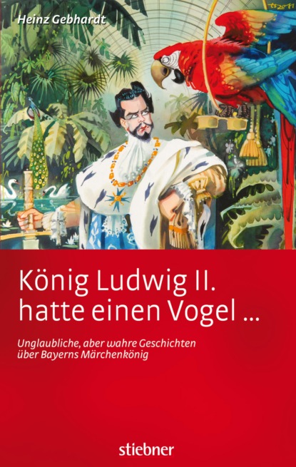 Скачать книгу König Ludwig II. hatte einen Vogel ...