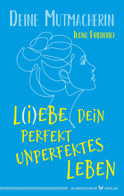 Скачать книгу L(i)ebe dein perfekt unperfektes Leben