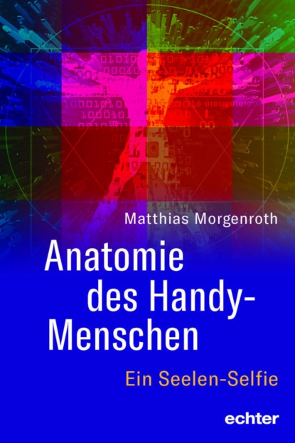 Скачать книгу Anatomie des Handy-Menschen
