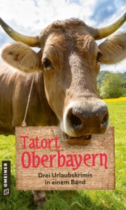 Скачать книгу Tatort Oberbayern