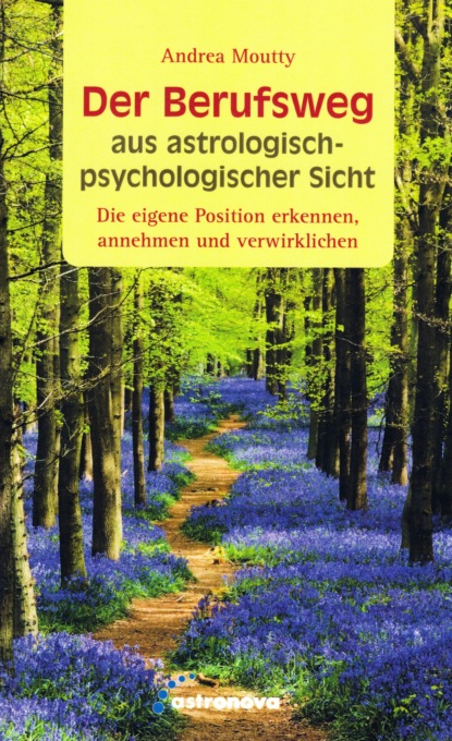 Скачать книгу Der Berufsweg aus astrologisch-psychologischer Sicht