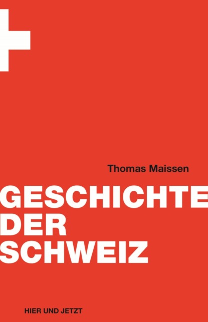 Скачать книгу Geschichte der Schweiz