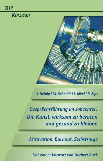 Скачать книгу Gesprächsführung im Jobcenter: Die Kunst, wirksam zu beraten und gesund zu bleiben
